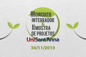 Read more about the article UniSant’Anna realiza III Circuito Integrador e II Mostra de Projetos