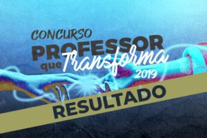 Leia mais sobre o artigo Vencedor do Prêmio “Professor que Transforma 2019” traz história de superação