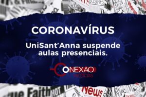 Read more about the article CORONAVÍRUS: UniSant’Anna suspende aulas e atividades presenciais