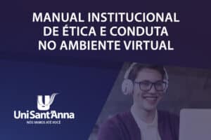 Leia mais sobre o artigo UniSant’Anna lança manual de ética e conduta para relacionamentos entre docentes, alunos e funcionários nos ambientes virtuais de ensino-aprendizagem