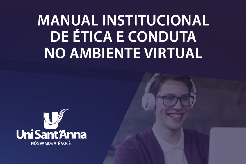 UniSant’Anna lança manual de ética e conduta para relacionamentos entre docentes, alunos e funcionários nos ambientes virtuais de ensino-aprendizagem