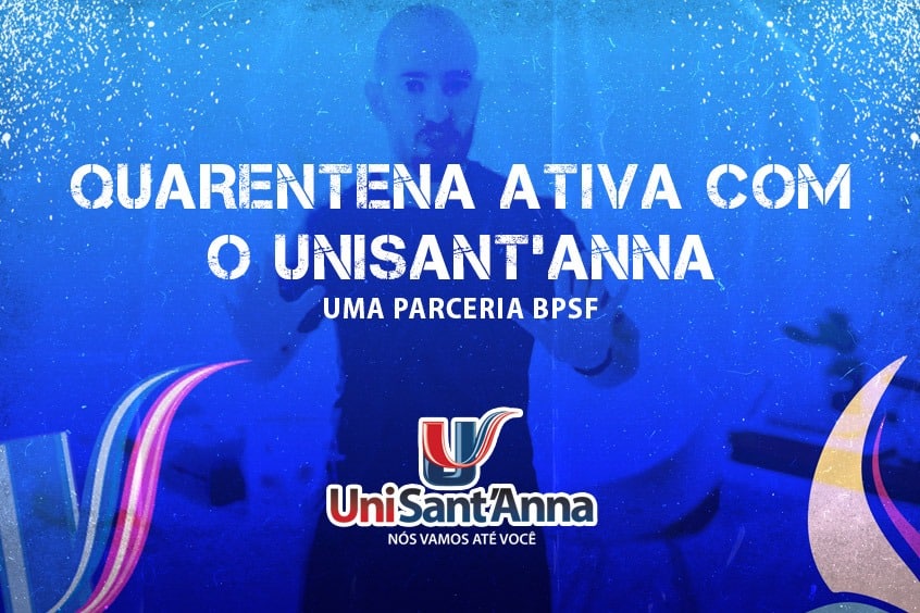 Leia mais sobre o artigo Quarentena ativa com o UniSant’Anna:  parceria com a BPFS promove treinos caseiros para cuidar da sua saúde