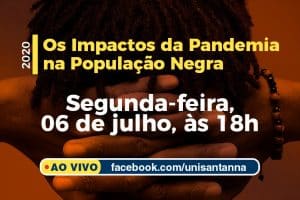 Read more about the article Os Impactos da Pandemia na População Negra, 06 de julho, às 18h