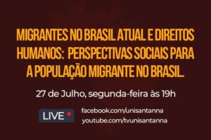 Leia mais sobre o artigo Live debate sobre Migrantes no Brasil atual e Direitos Humanos, próxima segunda, 27 de julho