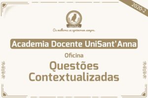 Academia Docente UniSant’Anna promove oficina sobre a formulação de Questões Contextualizadas