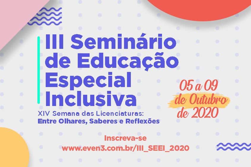 No momento, você está visualizando Entre Olhares, Saberes e Reflexões é tema do III Seminário de Educação Especial Inclusiva e XIV Semana das Licenciaturas