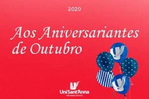 Leia mais sobre o artigo O UniSant’Anna deseja muitas felicidades a todos os aniversariantes do mês de Outubro