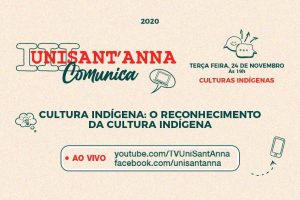 III UniSant’Anna Comunica debate o reconhecimento da cultura indígena