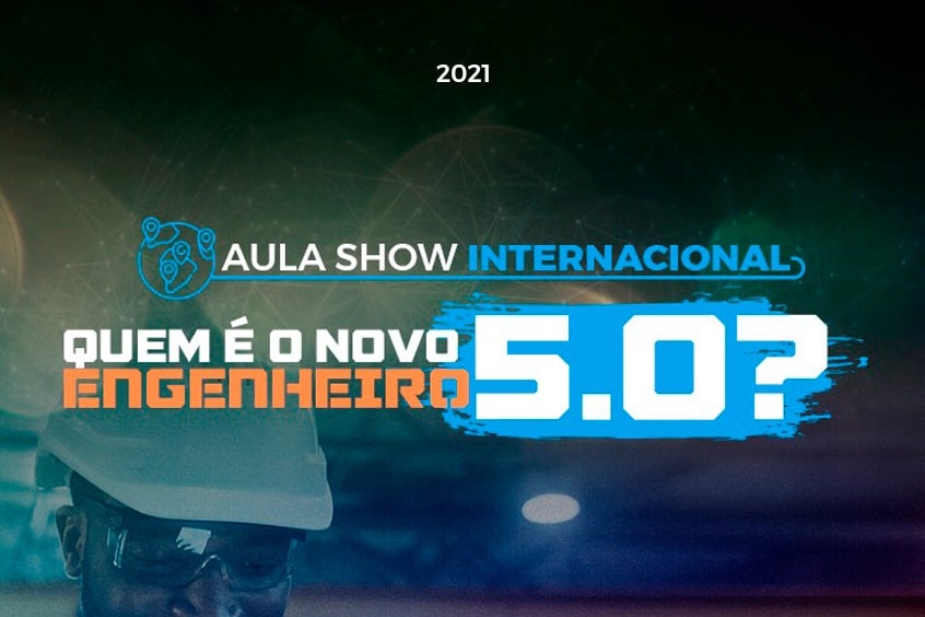 You are currently viewing Aula Show Internacional: O NOVO ENGENHEIRO 5.0