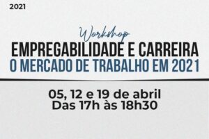 Leia mais sobre o artigo Workshop discute Empregabilidade e Carreira sob a ótica do mercado de trabalho em 2021