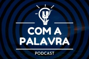 Read more about the article COM A PALAVRA: 2º episódio do podcast traz entrevista com Rubens Campos sobre Fake News