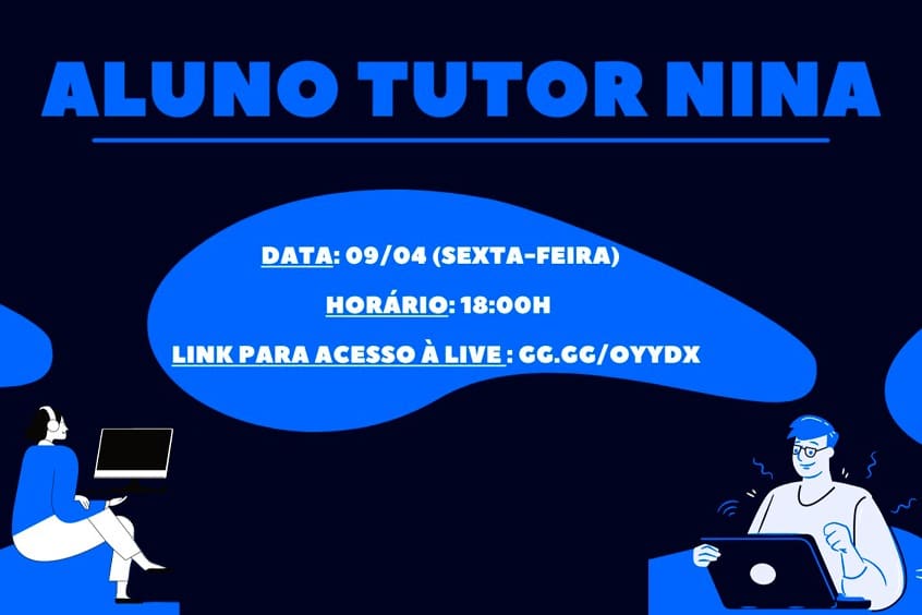 No momento, você está visualizando Venha conhecer melhor e tirar as suas dúvidas sobre o Programa Aluno Tutor NINA