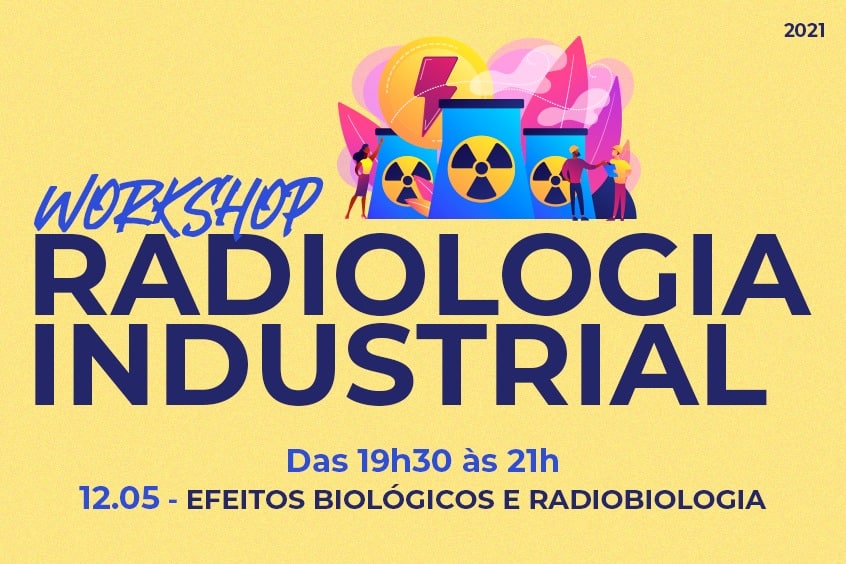 Leia mais sobre o artigo Workshop sobre Radiologia Industrial começa dia 12/05, quarta-feira
