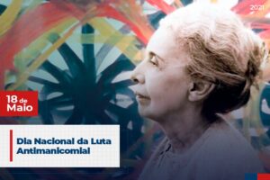Read more about the article 18 de Maio: Dia Nacional da Luta Antimanicomial