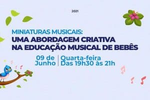 Leia mais sobre o artigo Live aborda Miniaturas Musicais: Uma abordagem criativa na Educação Musical de Bebês