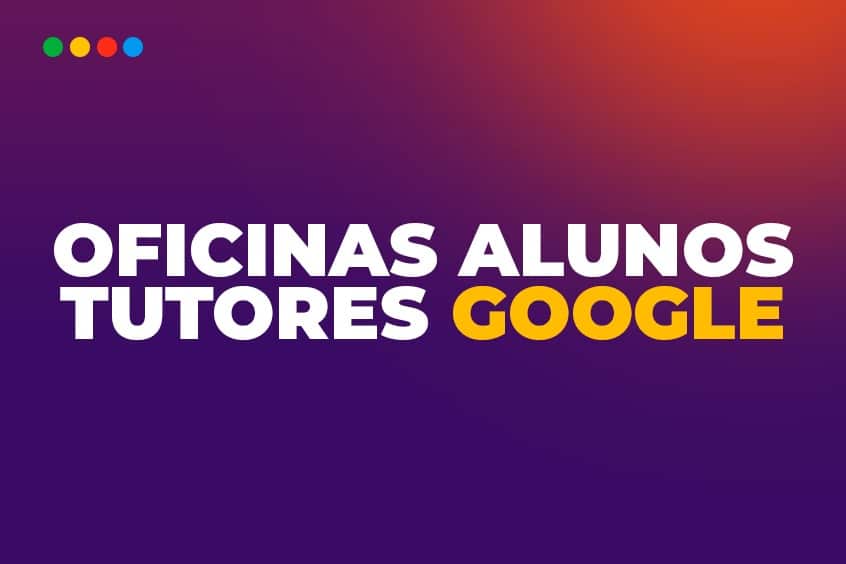 Read more about the article Oficinas Alunos Tutores Google