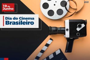 19 de Junho: Dia do Cinema Brasileiro