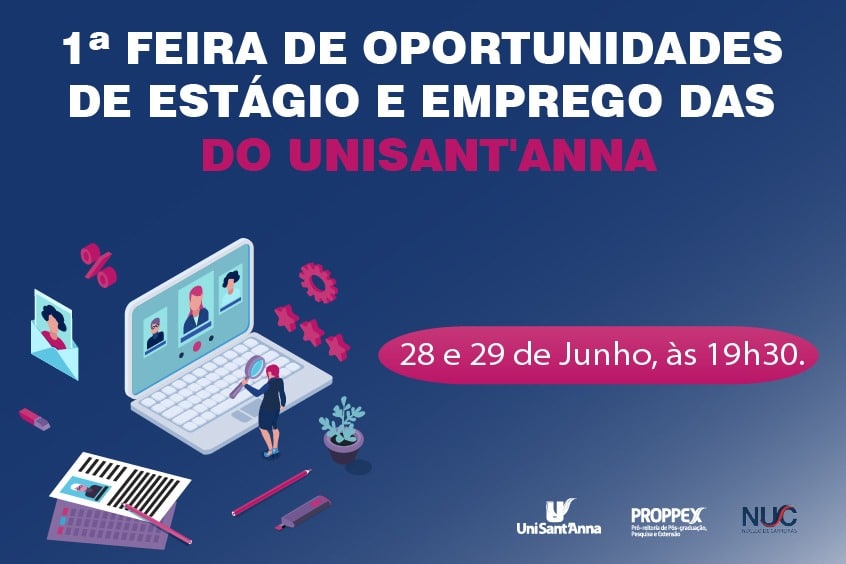 No momento você está vendo I Feira de Oportunidades de Estágio e Emprego do UniSant’Anna acontece dias 28 e 29 de junho