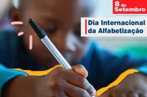 Leia mais sobre o artigo 08 de Setembro: Dia Internacional da Alfabetização
