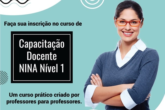 No momento, você está visualizando NINA promove novas Capacitações para Docentes