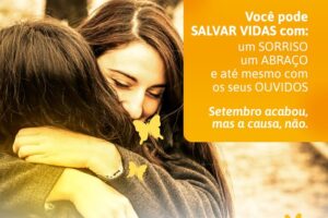 Read more about the article Salve vidas com sorrisos, abraços e ouvindo quem precisa  falar