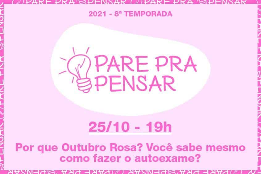 Leia mais sobre o artigo 8ª Temporada do Pare pra Pensar discute Outubro Rosa