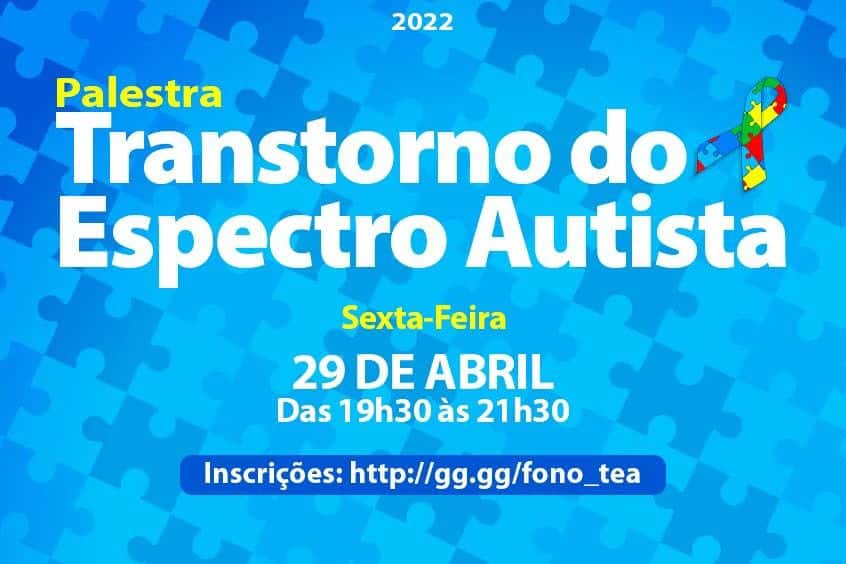 Palestra presencial sobre Transtorno do Espectro Autista abordará diagnóstico e atuação do fonoaudiólogo em pacientes com TEA