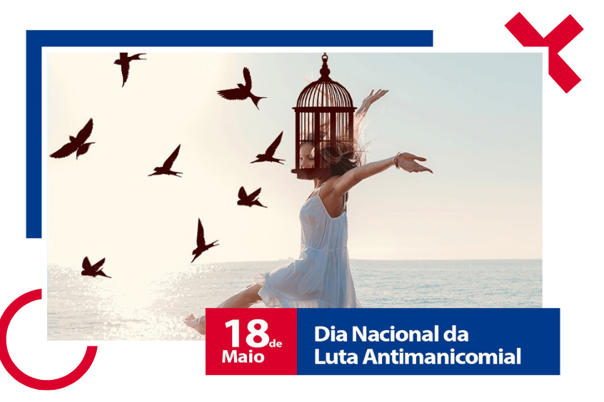 Read more about the article 18 de Maio: Dia Nacional da Luta Antimanicomial