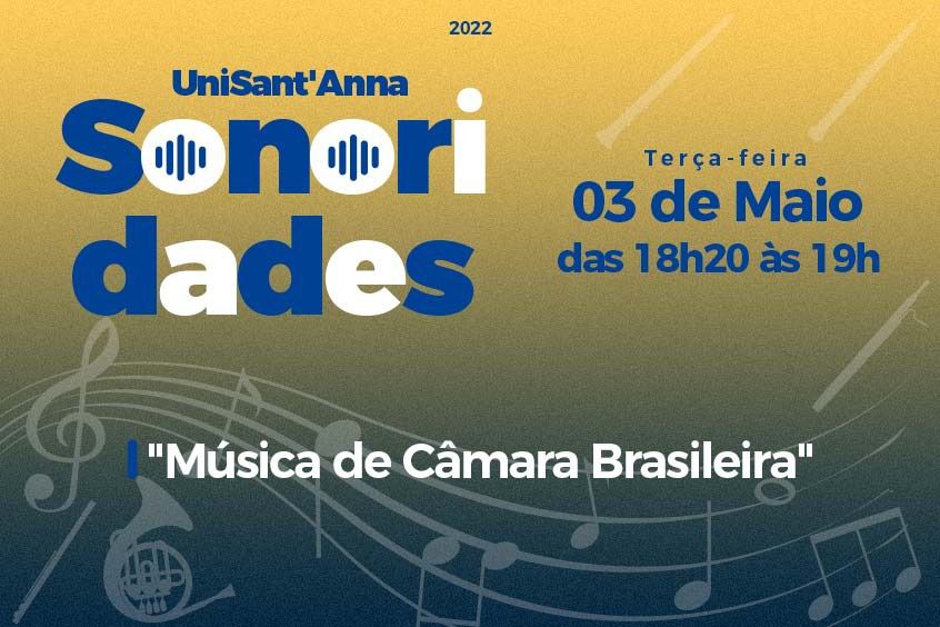 UniSant’Anna Sonoridades: apresenta Música de Câmara Brasileira