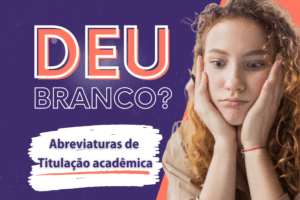 Read more about the article Deu Branco #6 Abreviaturas de Titulação Acadêmica
