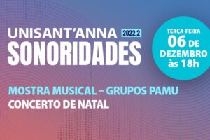 Leia mais sobre o artigo UniSant’Anna Sonoridades encerra temporada 2022 apresentando Concerto de Natal