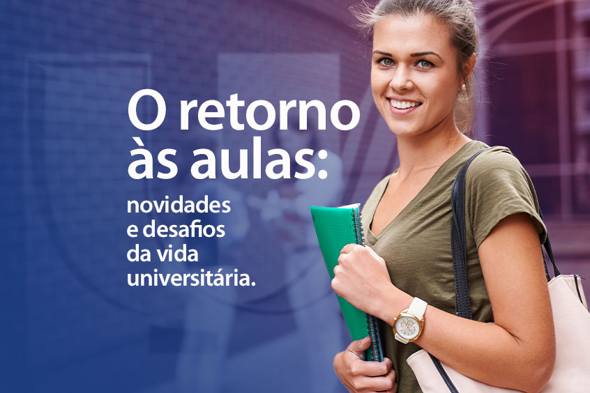 No momento, você está visualizando O retorno às aulas: novidades e desafios da vida universitária.